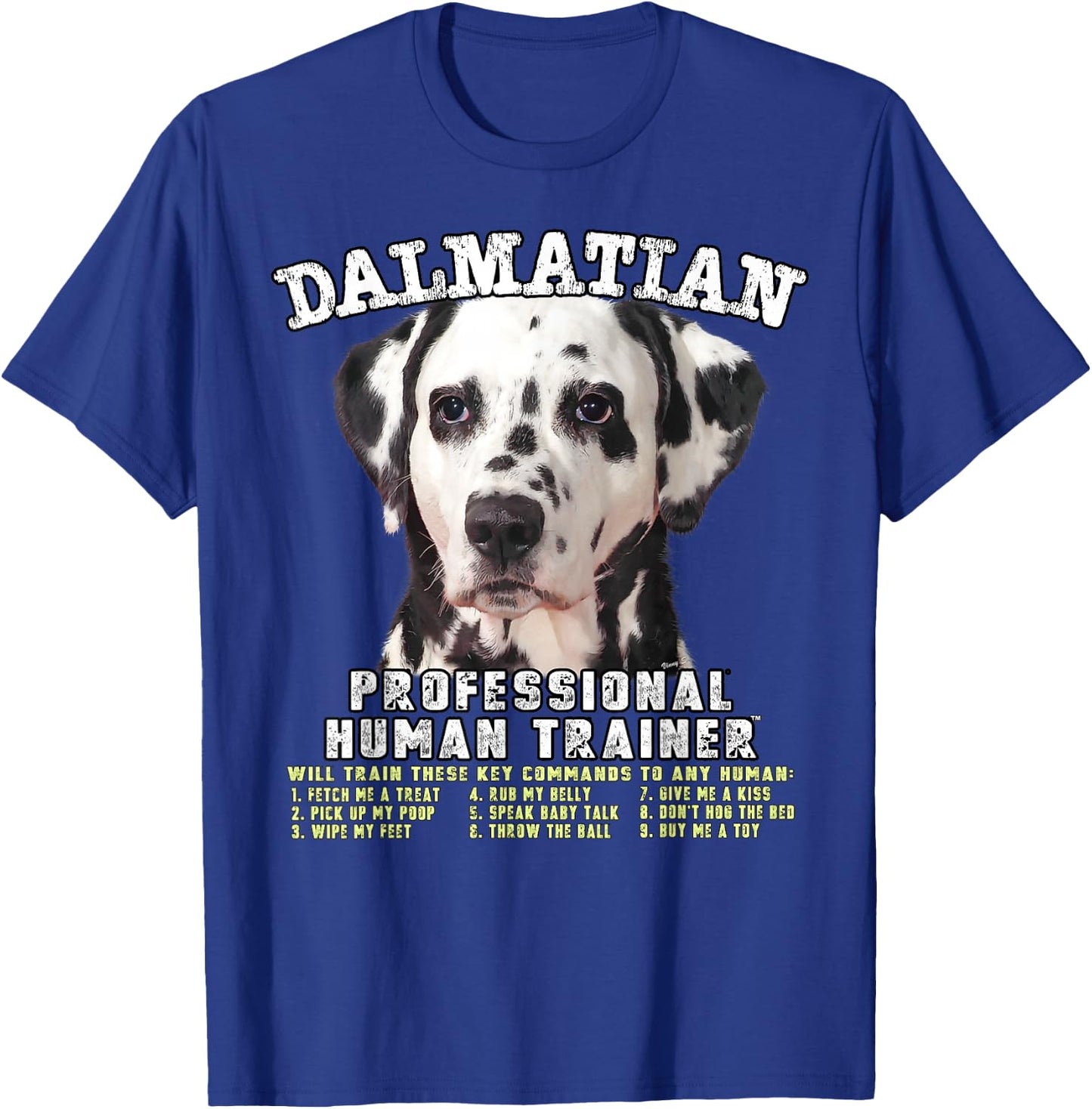 Dalmatian Professional Human Trainer T-Shirt - T-Shirt | Royal