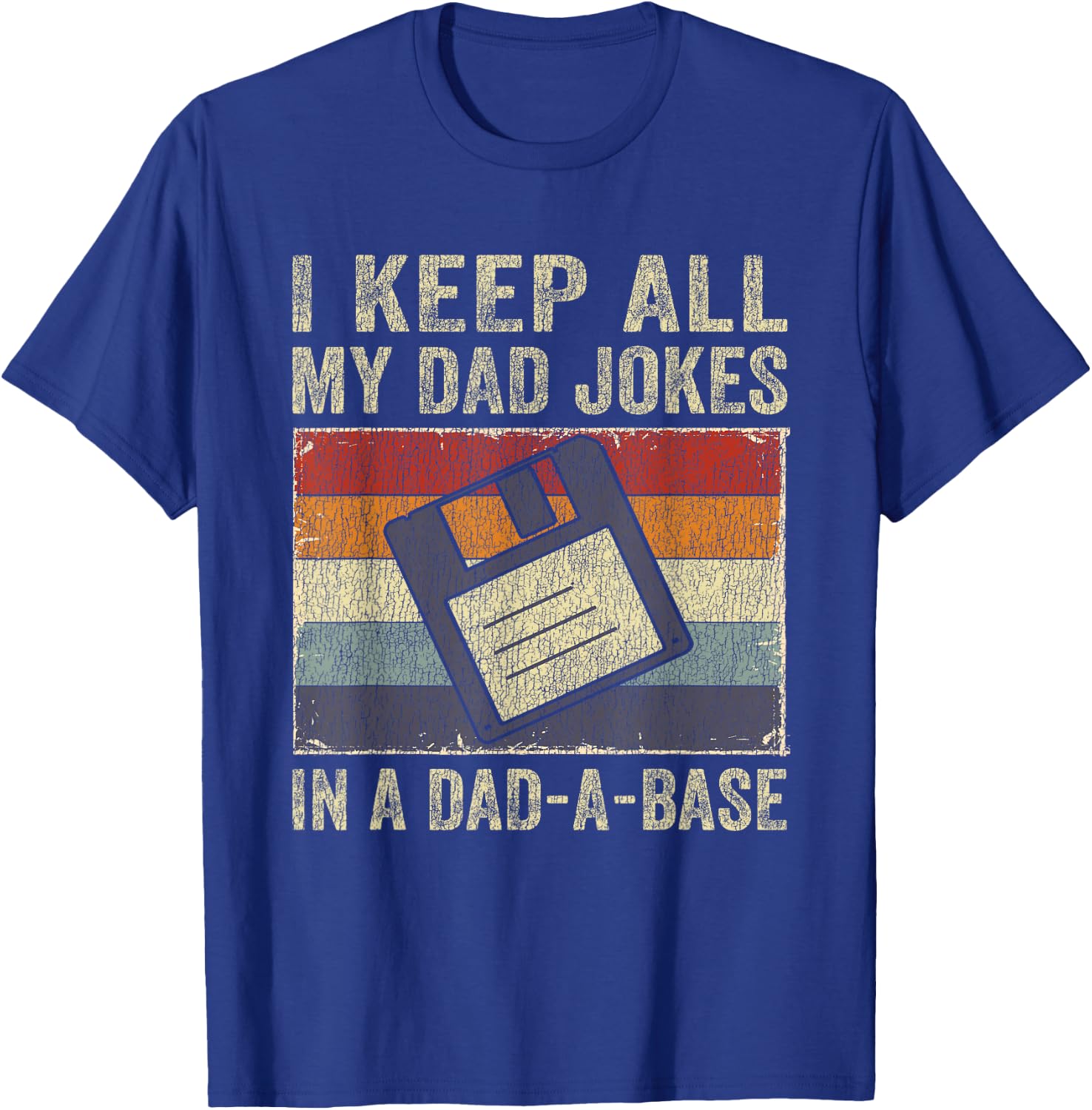 I Keep All My Dad Jokes In A Dad-A-Base Vintage Father Dad T-Shirt - T-Shirt | Royal