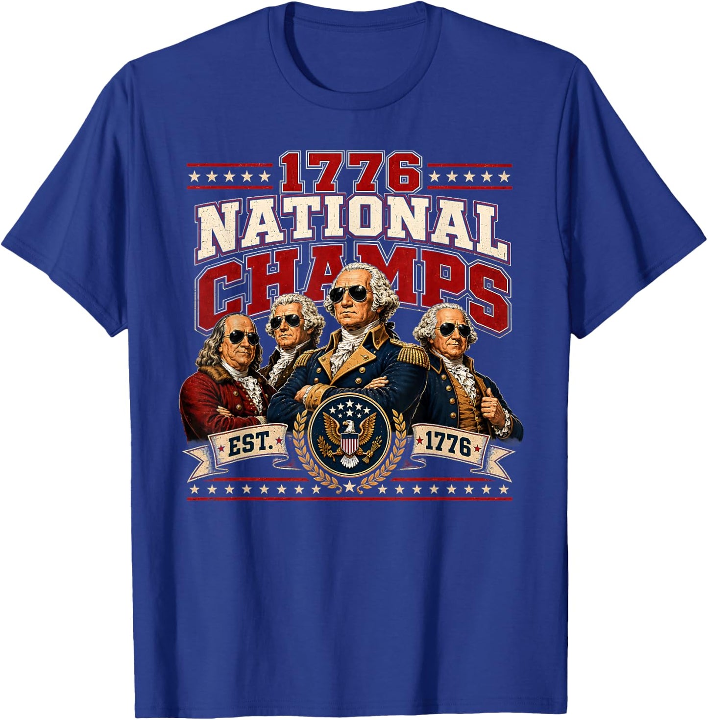 1776 National Champs Founding Fathers Funny 4th of July 250 T-Shirt - T-Shirt | Royal