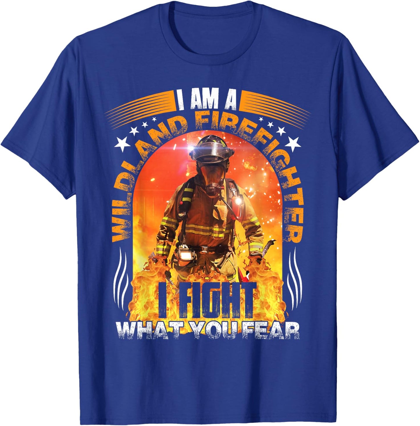 I Am A Wildland Firefighter T-Shirt - T-Shirt | Royal