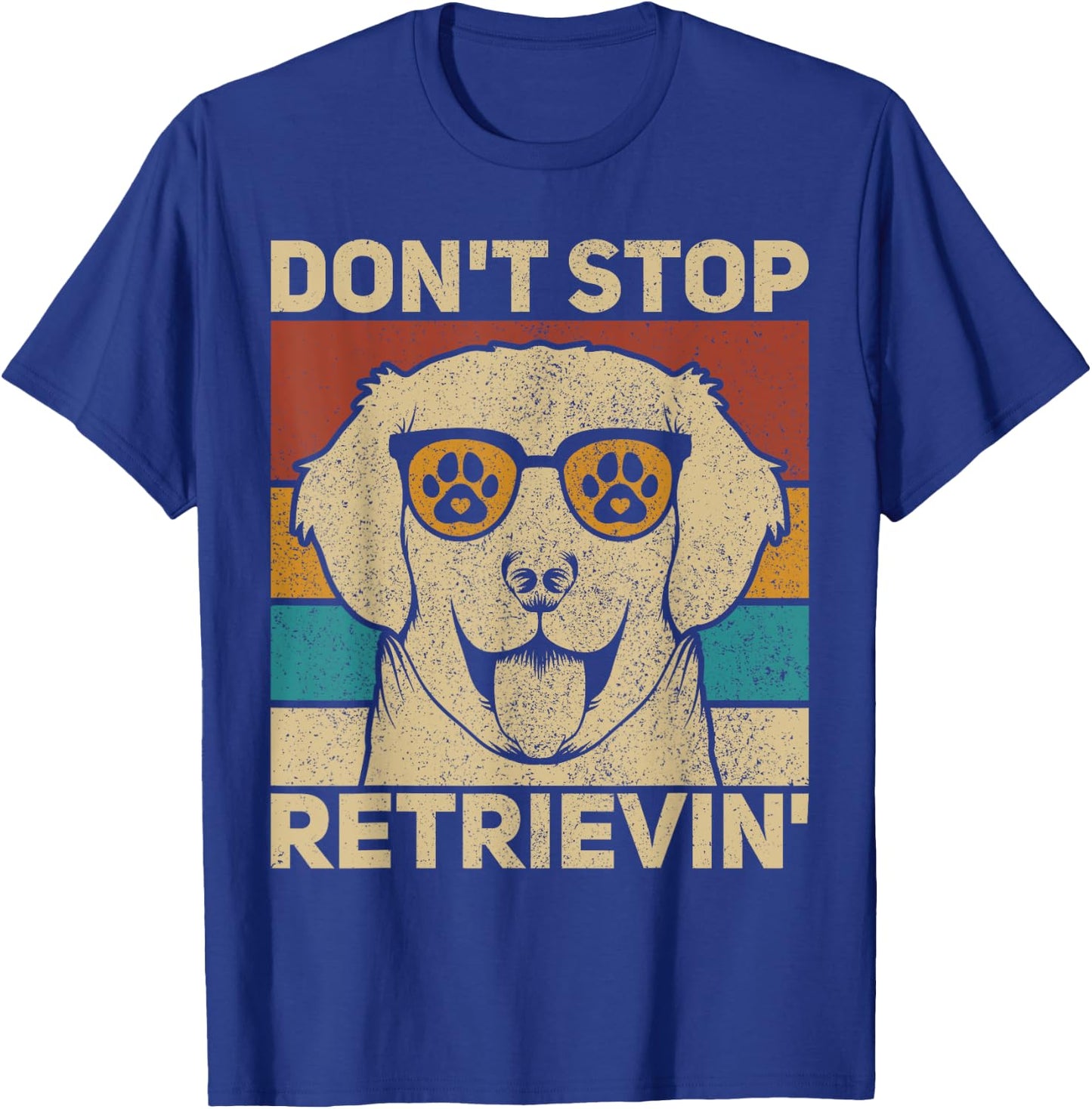 Don't Stop Retrieving Dog Lover Lab Owner Labrador Retriever Women Kids T-Shirt - T-Shirt | Royal
