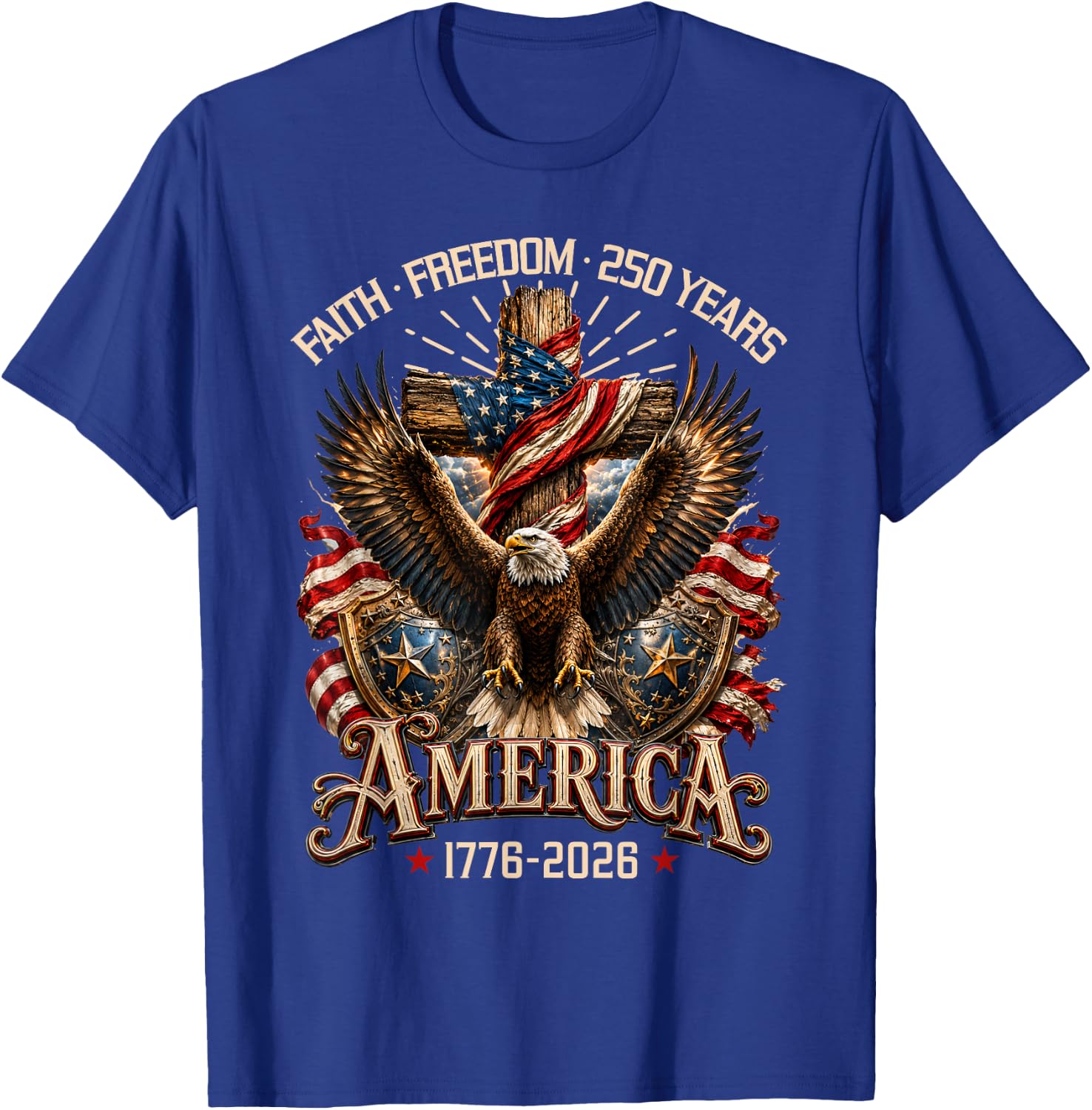 Faith Freedom 250 Years Christian Cross Eagle 4th of July T-Shirt - T-Shirt | Royal