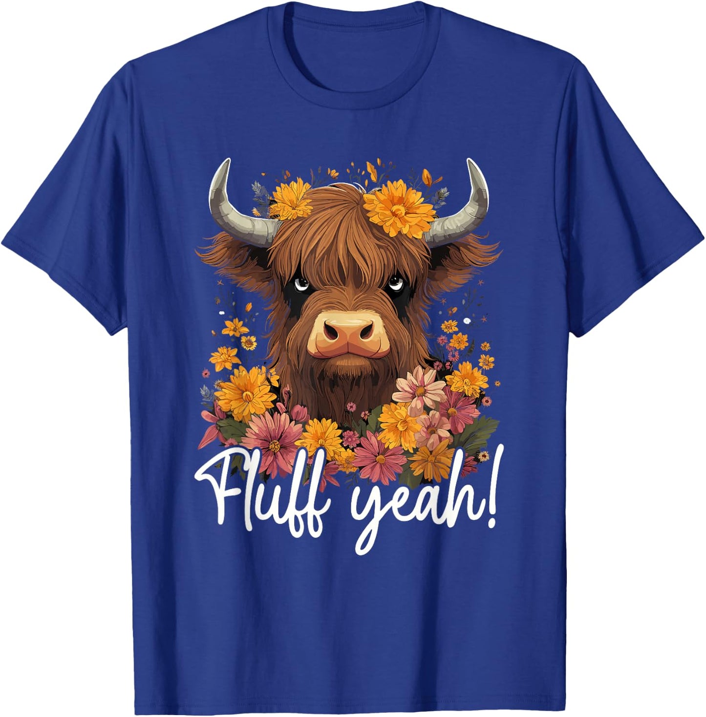 Highland Cow, Fluff Yeah, Funny Western Girl Country T-Shirt - T-Shirt | Royal