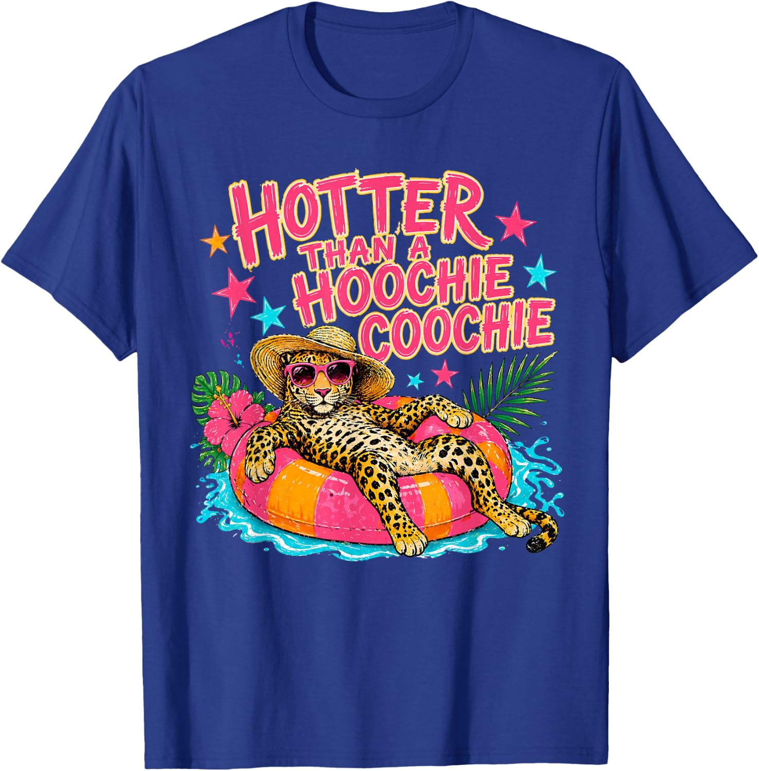 Hotter Than A Hoochie Coochie Leopard Pool Float Summer T-Shirt - T-Shirt | Royal