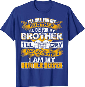 I'll kill for my brother I Am My Brothers Keeper T-Shirt - T-Shirt | Royal