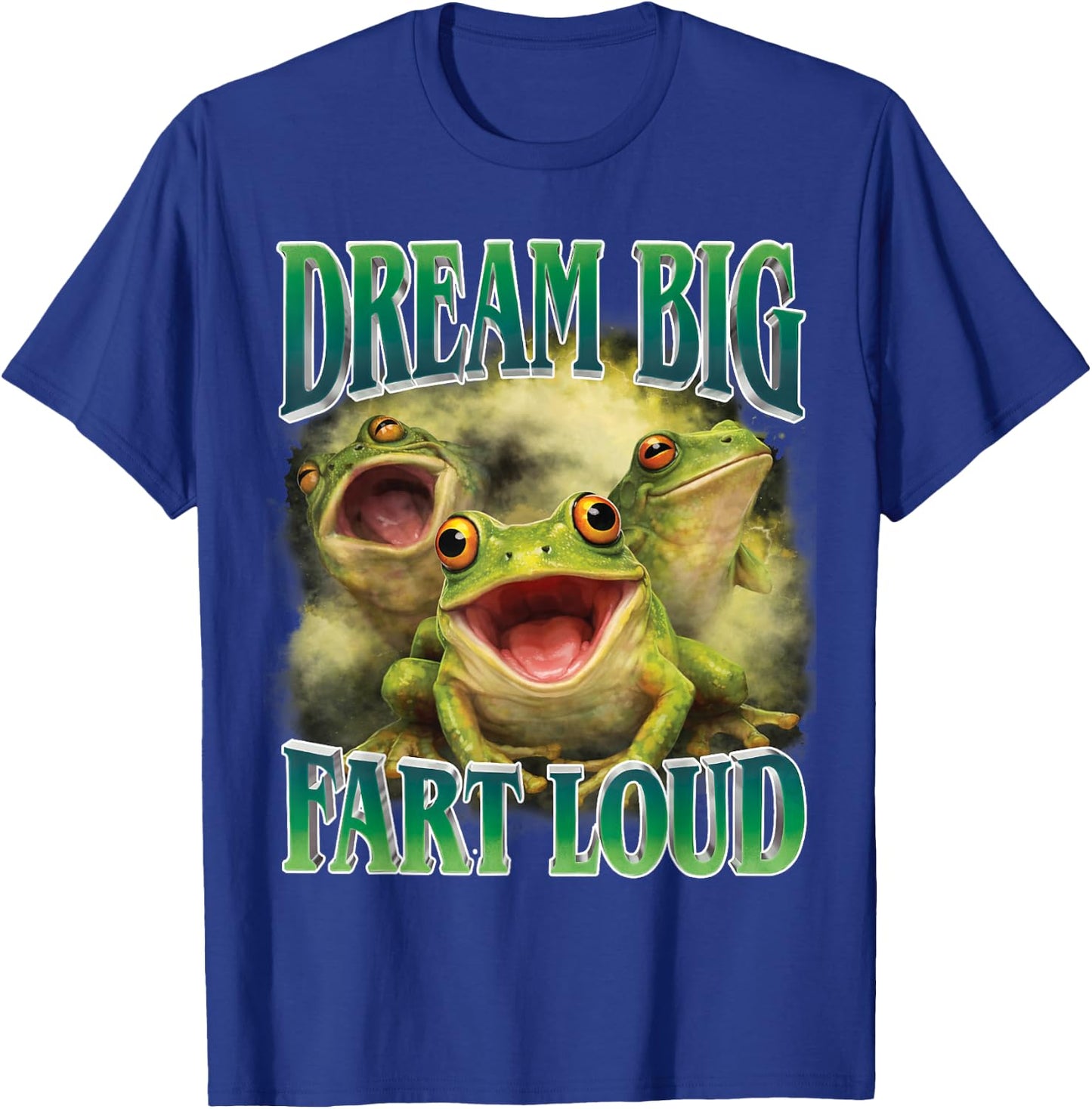 Funny Frog Dream Big Fart Loud Retro 90s Meme Sarcastic T-Shirt - T-Shirt | Royal