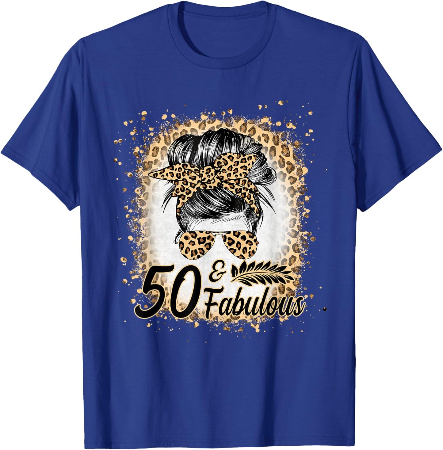 50 and Fabulous Birthday Women 50 Year Old Fabulous Leopard T-Shirt - T-Shirt | Royal