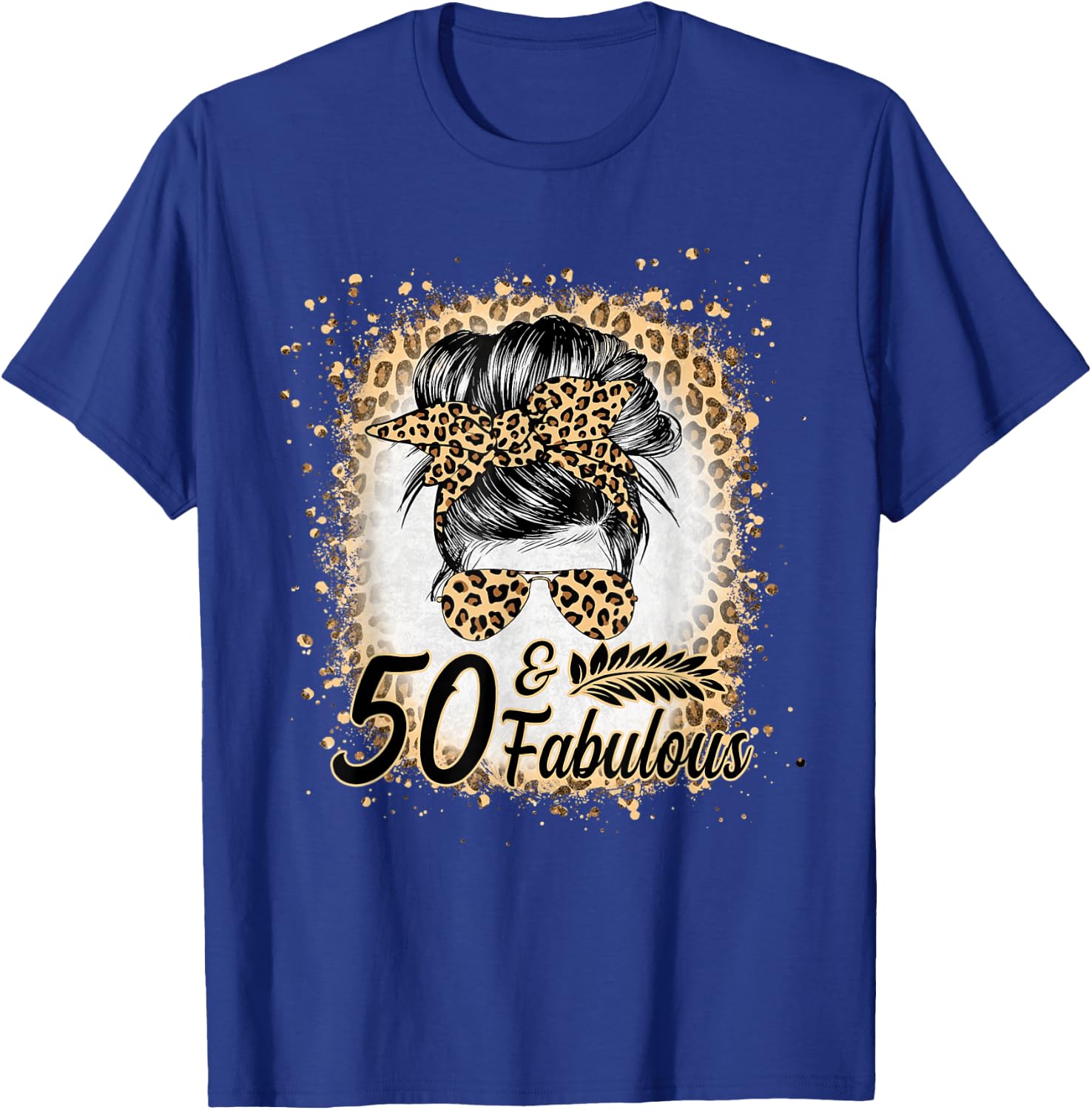 50 and Fabulous Birthday Women 50 Year Old Fabulous Leopard T-Shirt - T-Shirt | Royal