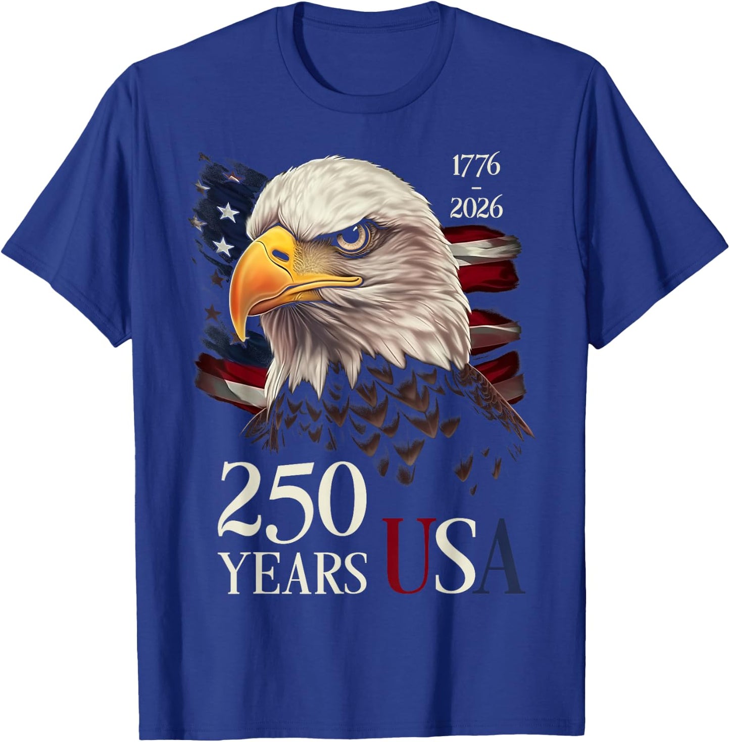 250 Years USA 1776-2026 Eagle - 250th Anniversary America T-Shirt - T-Shirt | Royal