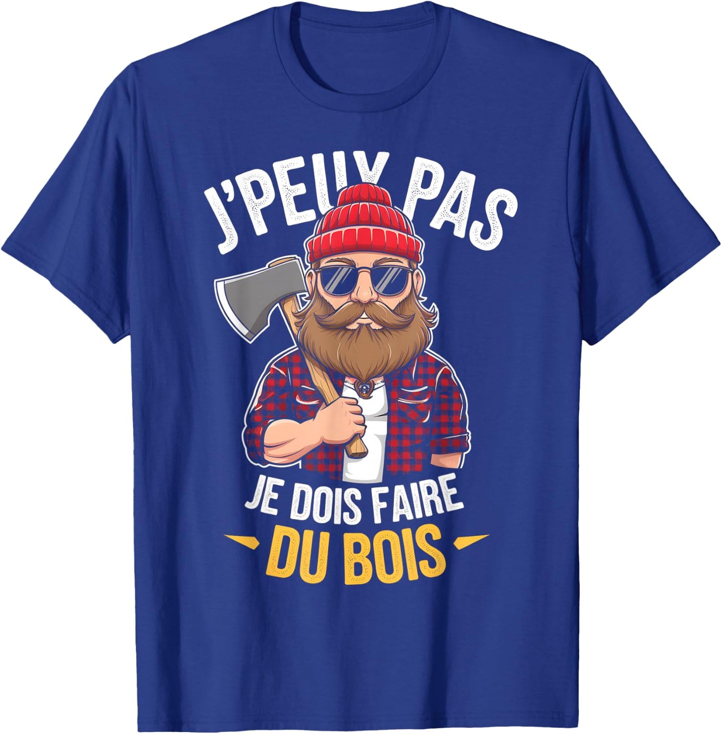 J'peux Pas Je Dois Faire Du Bois Lumberjack Humour Papa Noel , Black, S T-Shirt - T-Shirt | Royal