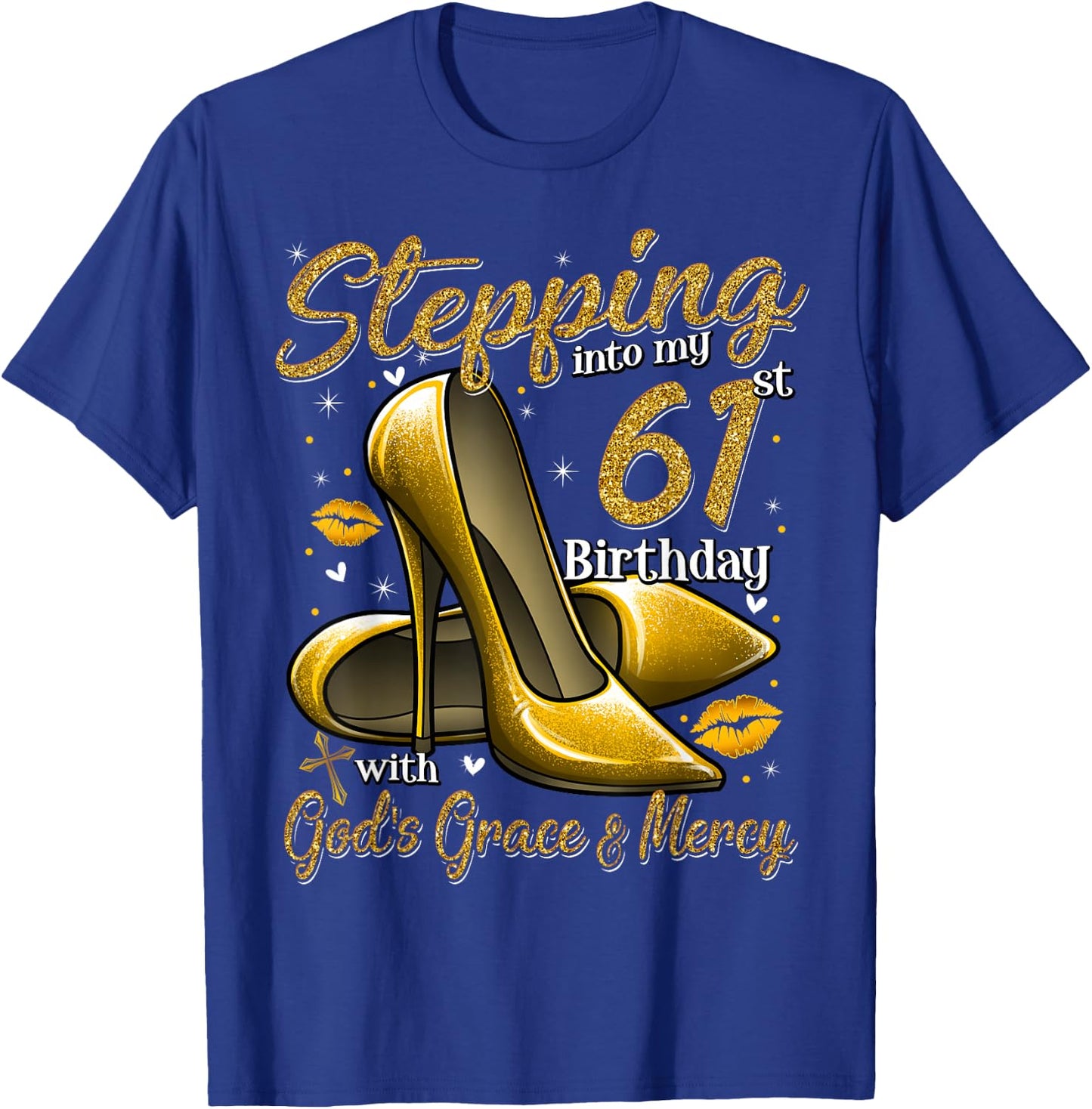 High Heels Stepping Into My 61st Birthday 61 and Fabulous T-Shirt - T-Shirt | Royal
