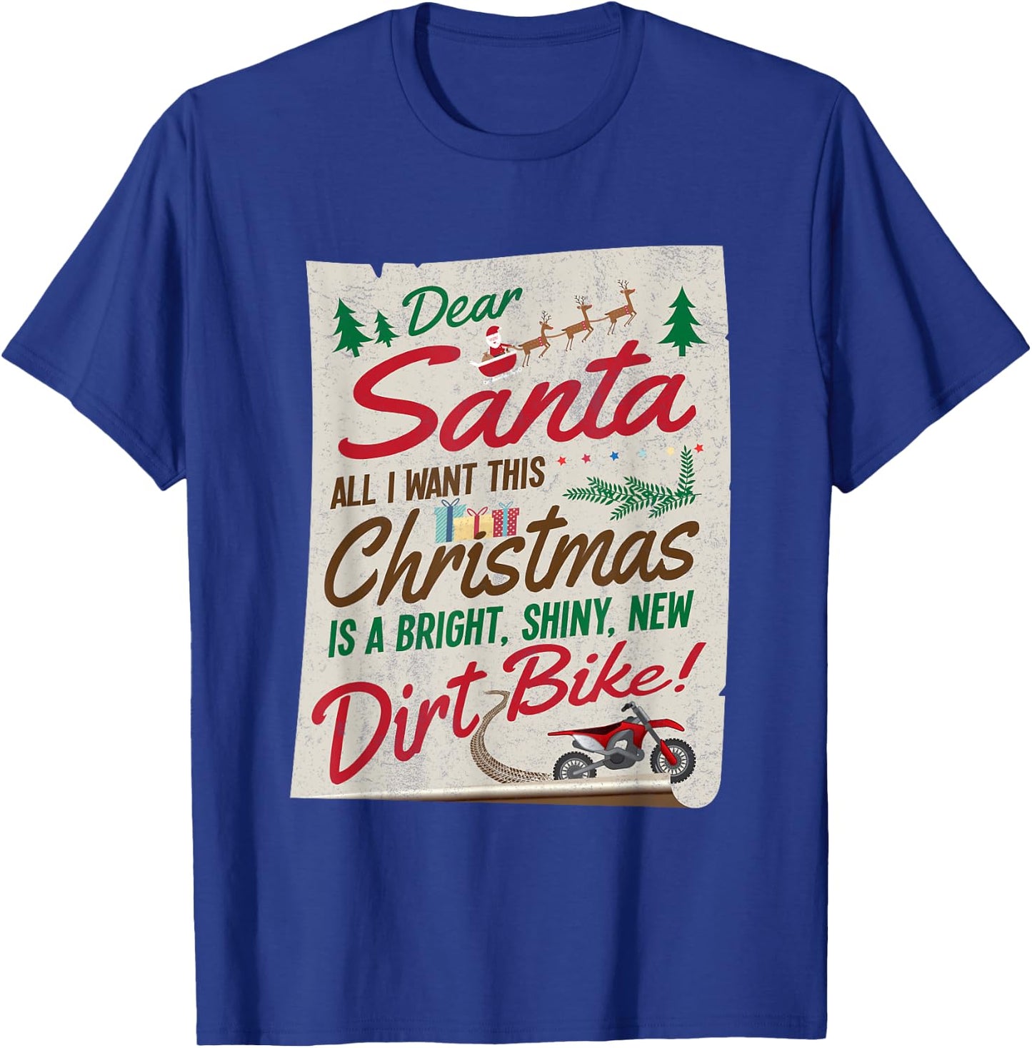 Dear Santa All I Want Is Shiny New Dirt Bike Christmas Shirt T-Shirt - T-Shirt | Royal