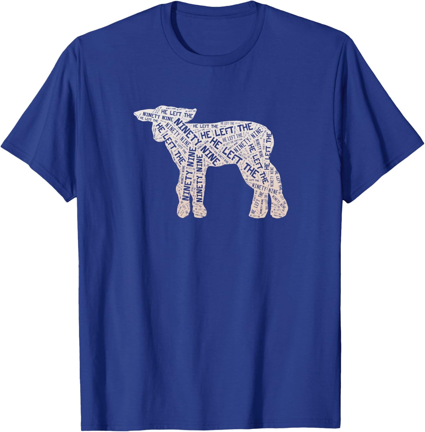 He Left the 99 to Rescue Me Christian Worship T-Shirt - T-Shirt | Royal