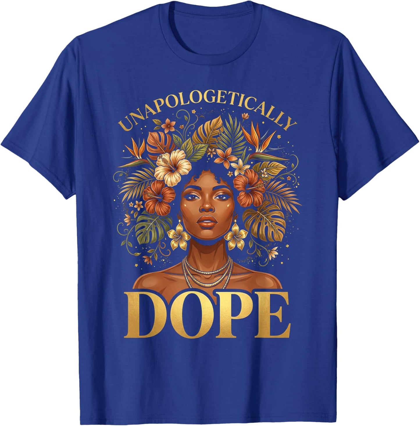 Black Women Unapologetically Dope Juneteenth Black History T-Shirt - T-Shirt | Royal