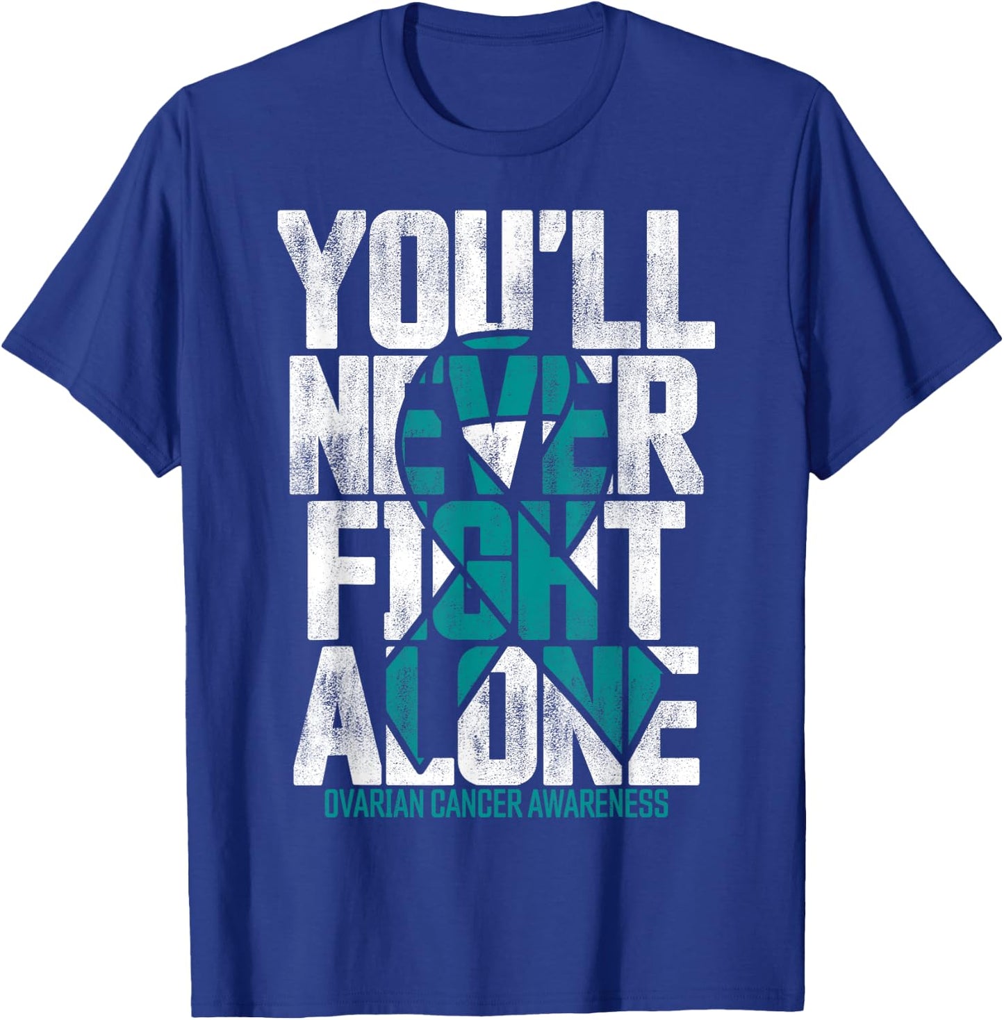 You'll Never Fight Alone Family Ovarian Cancer Awareness T-Shirt - T-Shirt | Royal