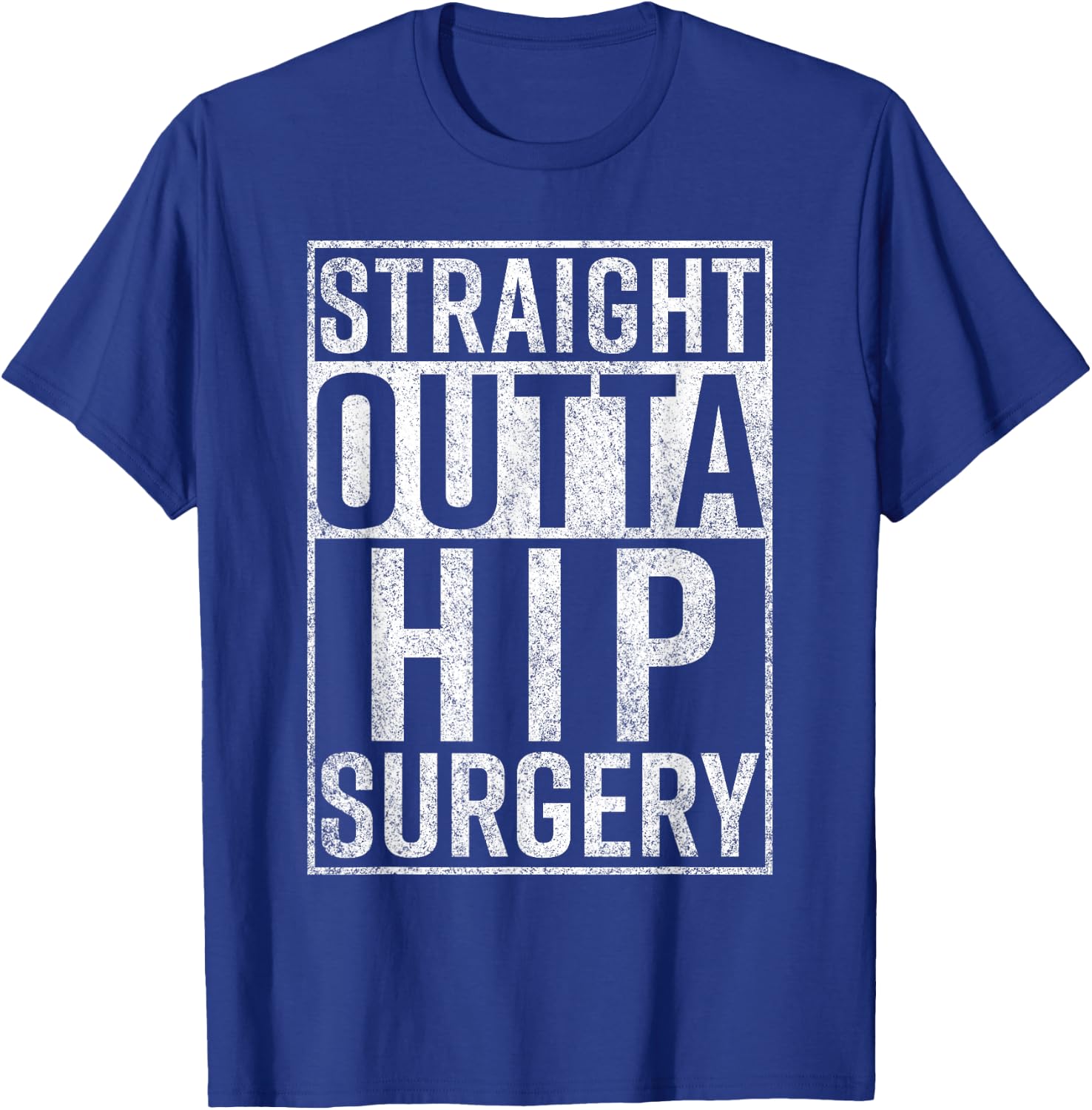 Straight Outta Hip Surgery Funny Get Well Gag Gift T-Shirt - T-Shirt | Royal