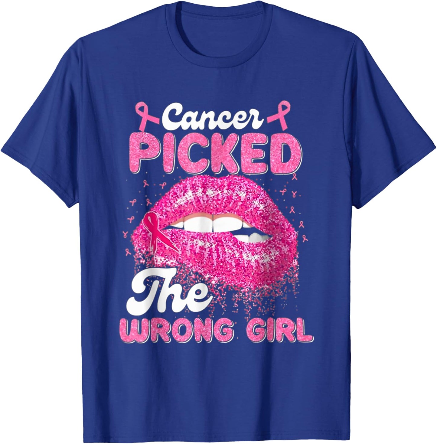 Cancer Picked The Wrong Girl T-Shirt - T-Shirt | Royal