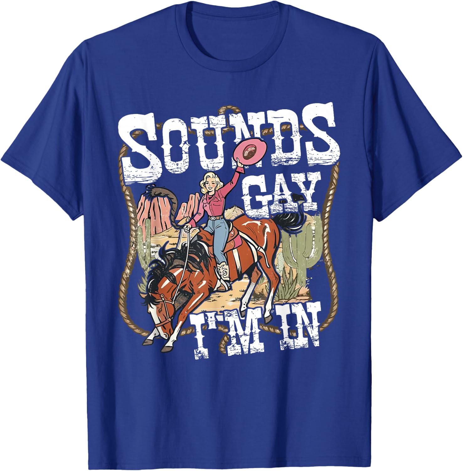 Retro Vintage Sounds Gay Im in Cowgirl Rodeo Lesbians LGBT T-Shirt - T-Shirt | Royal