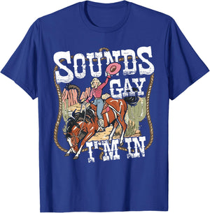 Retro Vintage Sounds Gay Im in Cowgirl Rodeo Lesbians LGBT T-Shirt - T-Shirt | Royal