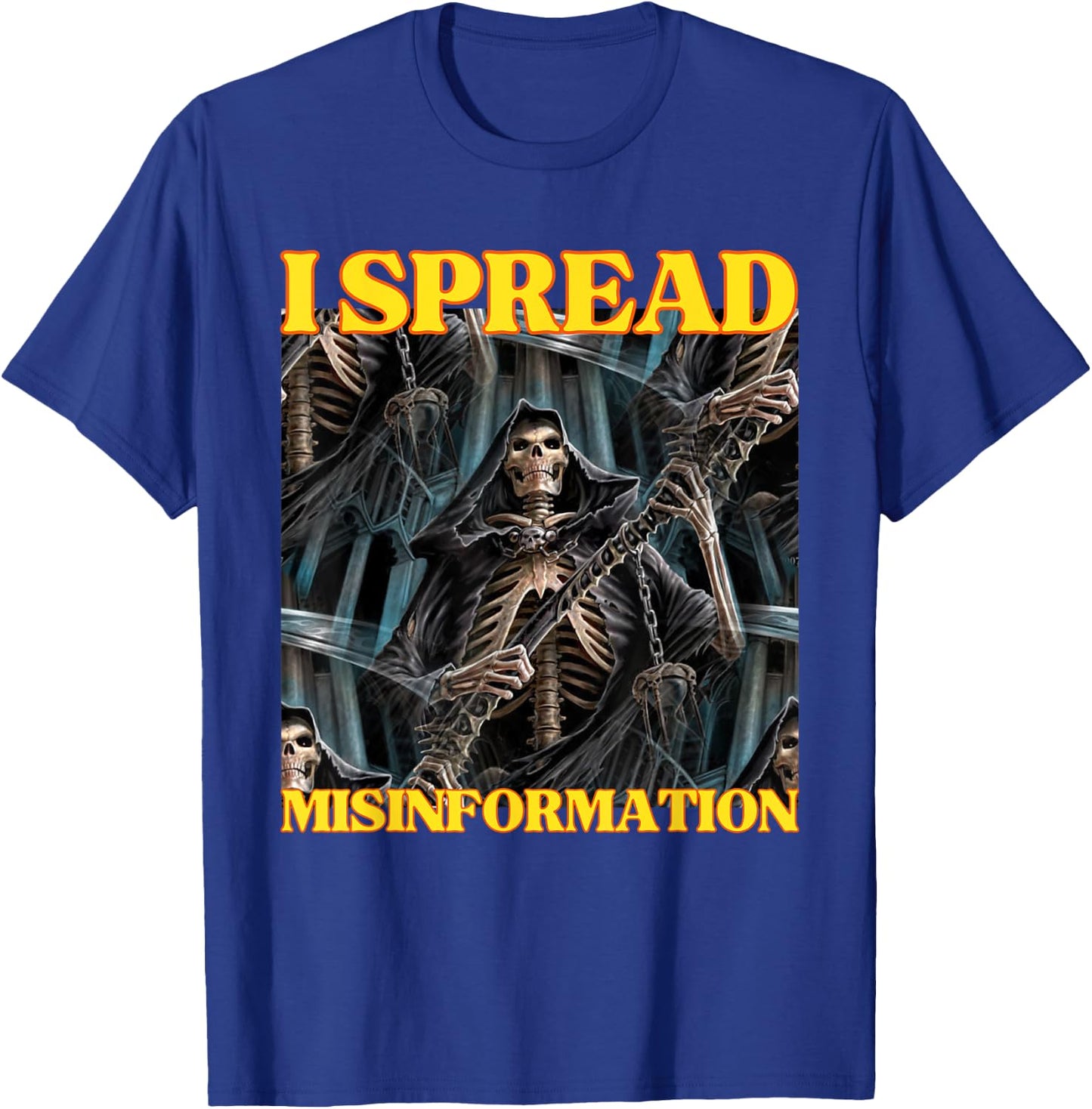 I Spread Misinformation Funny Cool Edgy Hard Skeleton Meme T-Shirt - T-Shirt | Royal