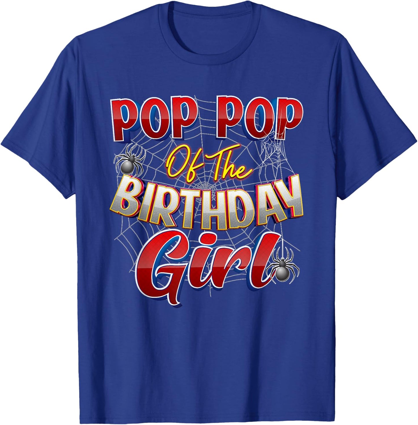 Spider Web Birthday Costume Pop Pop of the Birthday Girl T-Shirt - T-Shirt | Royal