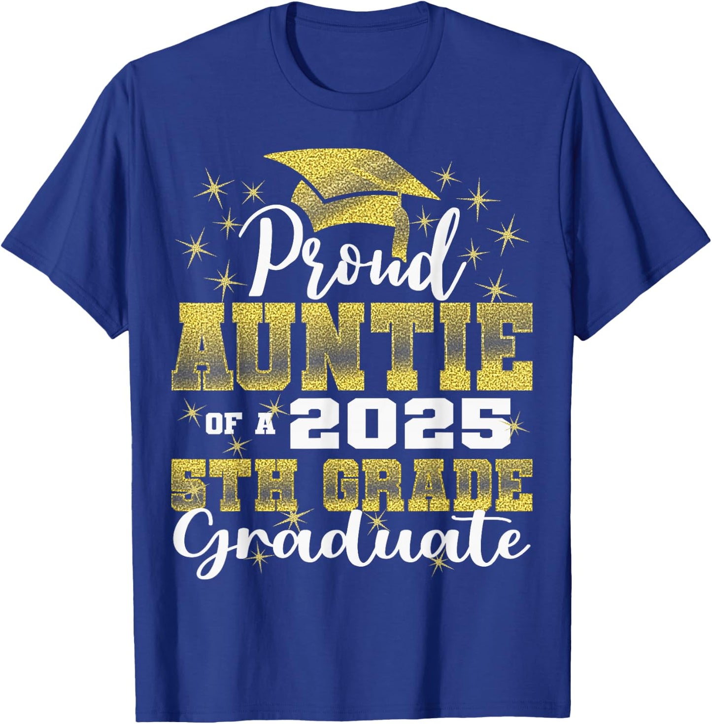 Proud Auntie of 5th Grade Graduate 2025 Family Graduation T-Shirt - T-Shirt | Royal