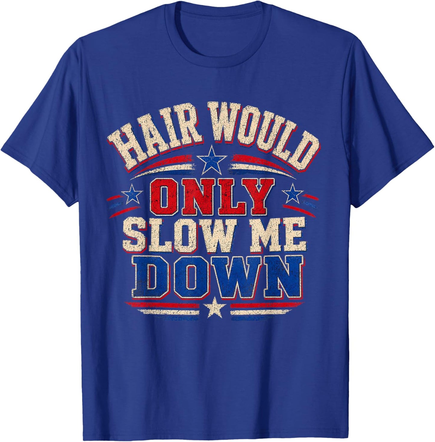 Hair Would Only Slow Me Down Bald Retro Vintage T-Shirt - T-Shirt | Royal