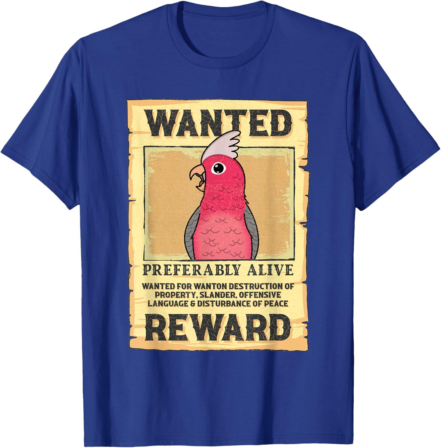Wanted Poster Parrot I Rose-breasted Galah Cockatoo T-Shirt - T-Shirt | Royal