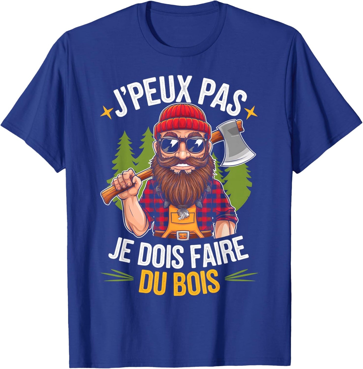J'peux Pas Je Dois Faire Du Bois Lumberjack Humour Papa Noel , Black, S T-Shirt - T-Shirt | Royal