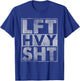LFT HVY SHT Lift Heavy Gym Workout Bodybuilding T-Shirt - T-Shirt | Royal