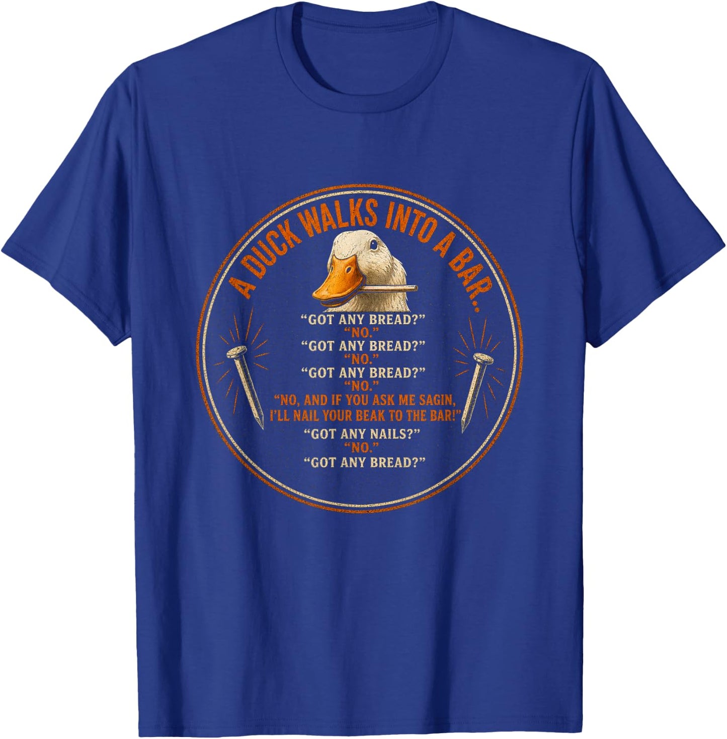 Duck Walks Into a Bar Funny Bread Joke Design T-Shirt - T-Shirt | Royal