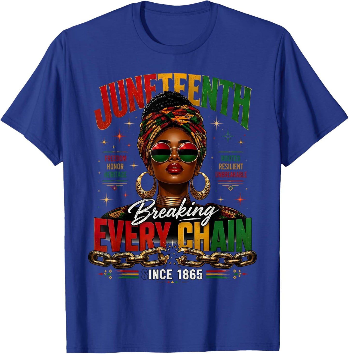 Breaking Every Chain1865 Juneteenth Freedom Black Queen T-Shirt - T-Shirt | Royal