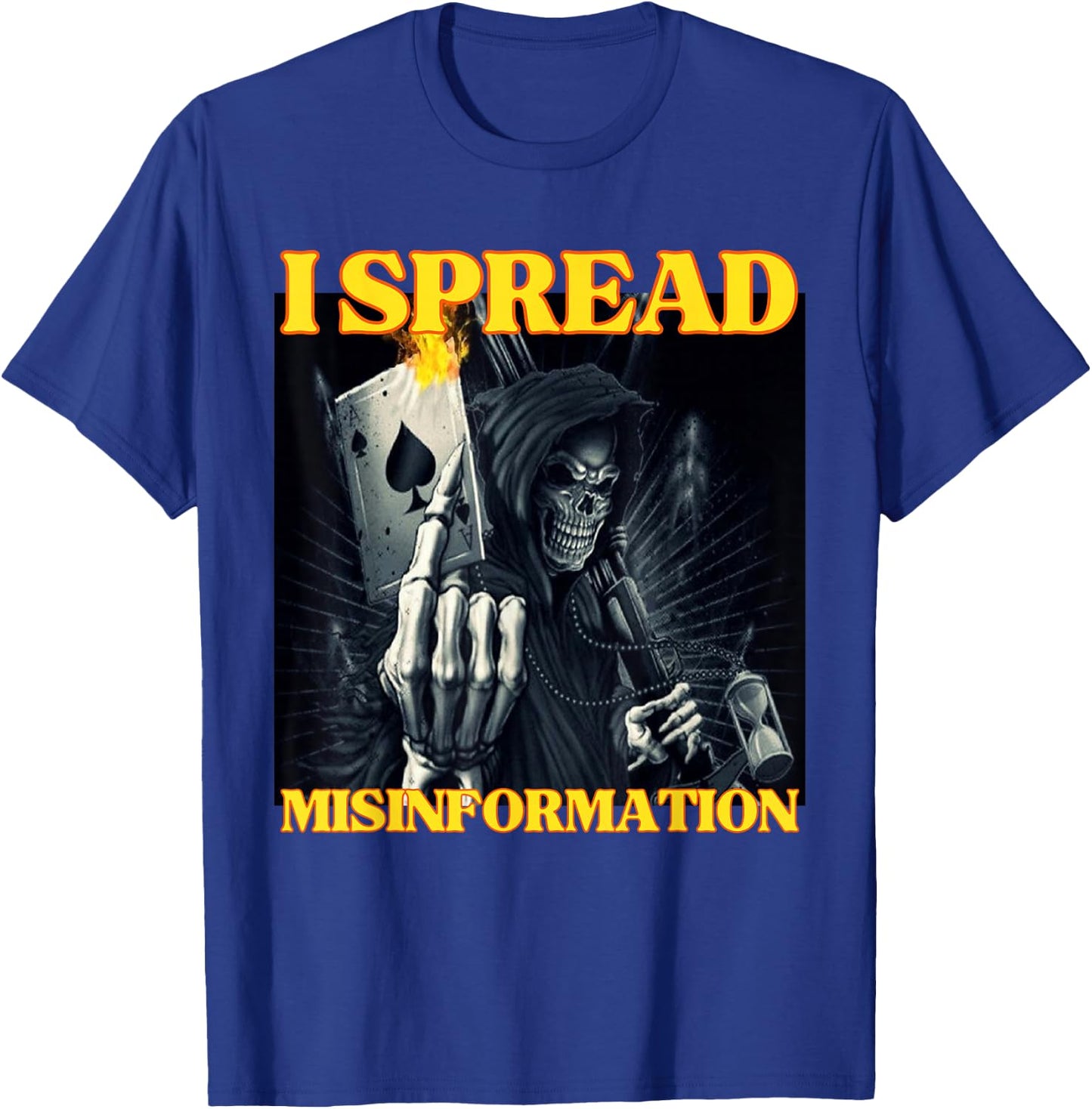 I Spread Misinformation Funny Cool Edgy Hard Skeleton Meme T-Shirt - T-Shirt | Royal