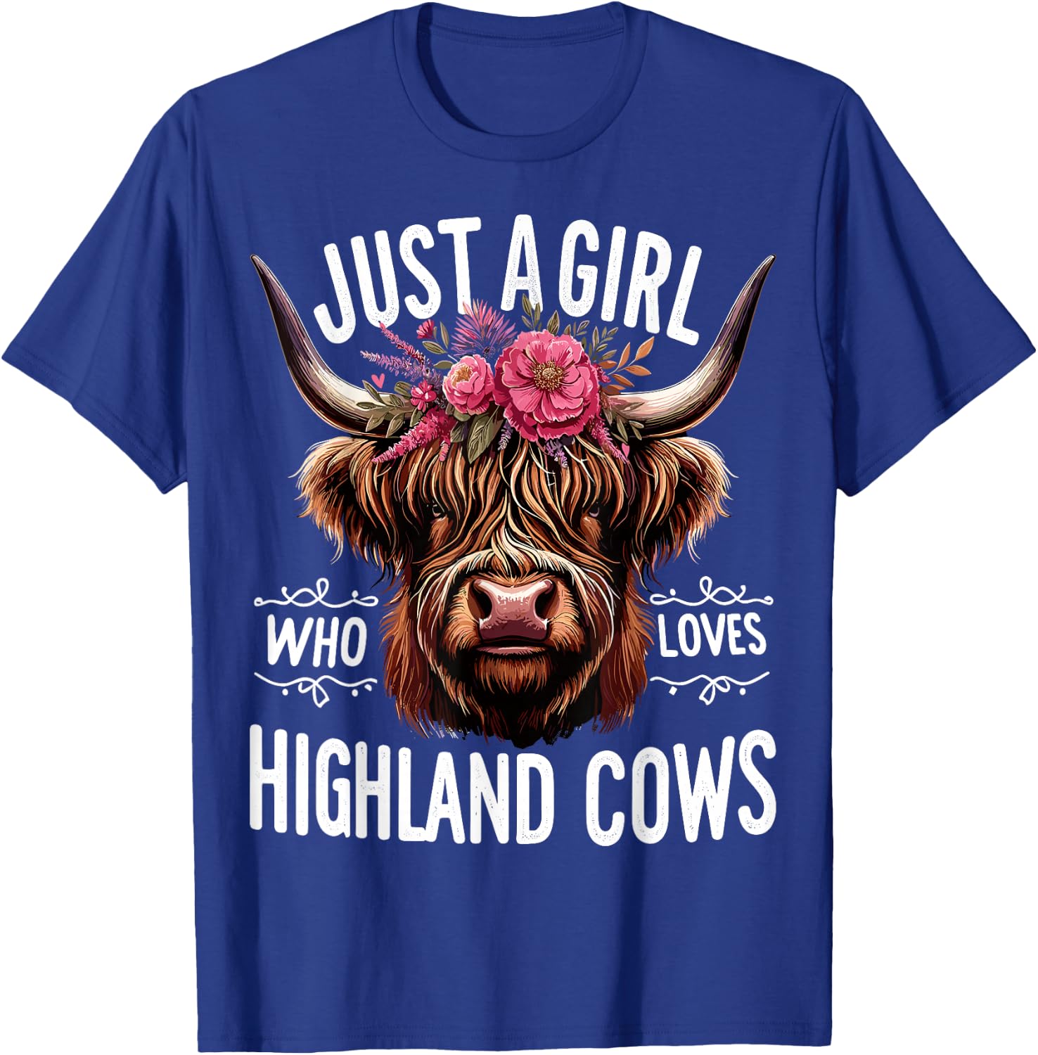 Scottish Highland Cow Just a Girl Who Loves Highland Cows T-Shirt - T-Shirt | Royal