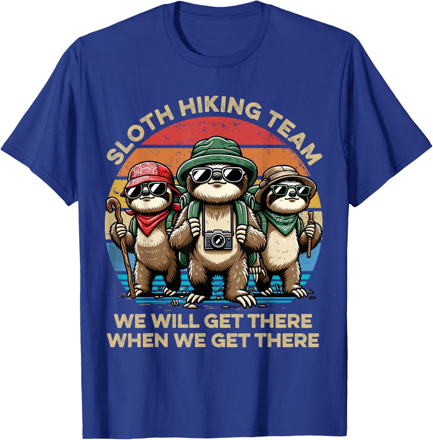 Sloth Hiking Team We Will Get There When We Get There Funny T-Shirt - T-Shirt | Royal