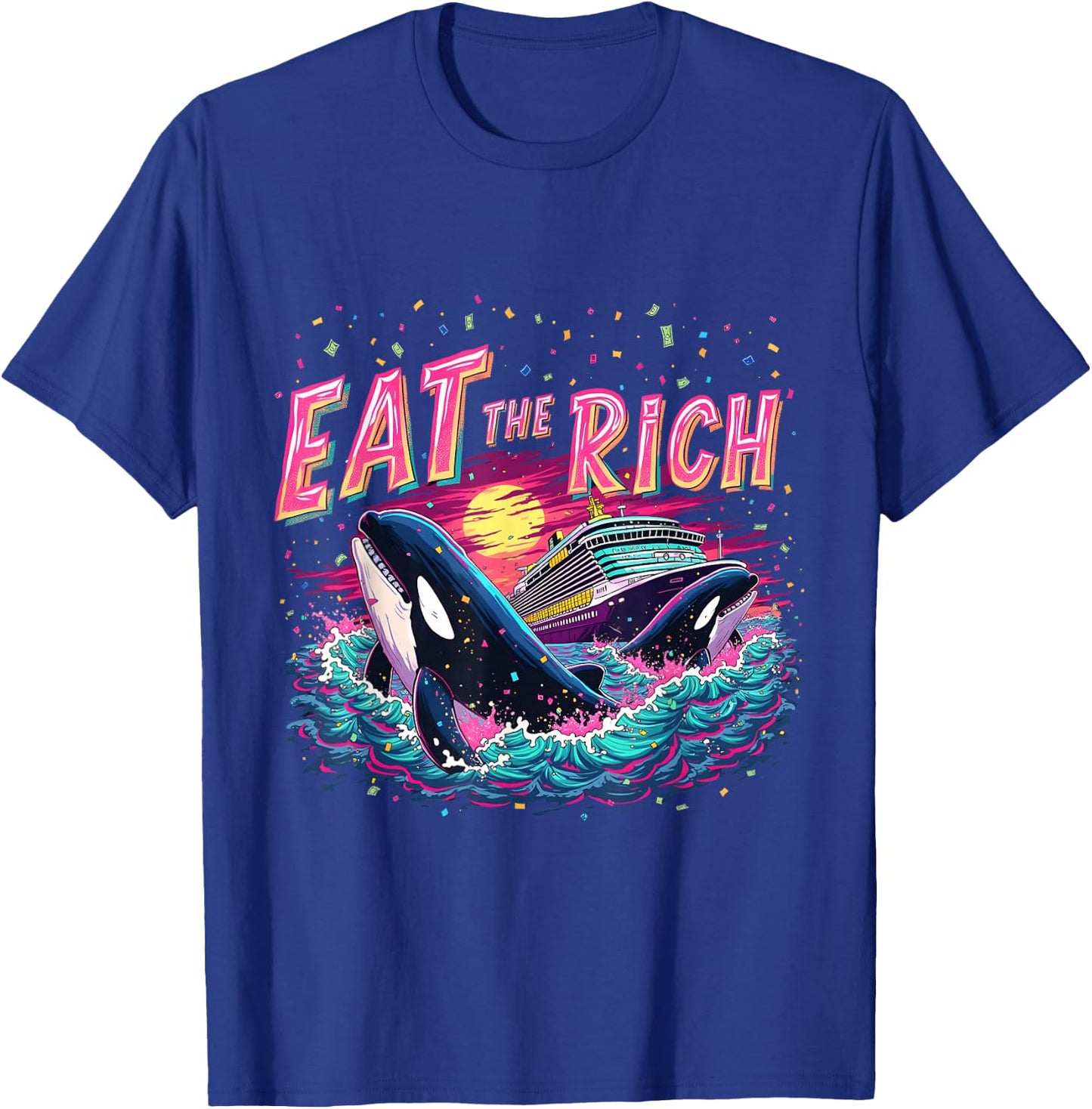 Eat the Rich Orca Whale Art Cruise Ship Cruise Squad Costume T-Shirt - T-Shirt | Royal