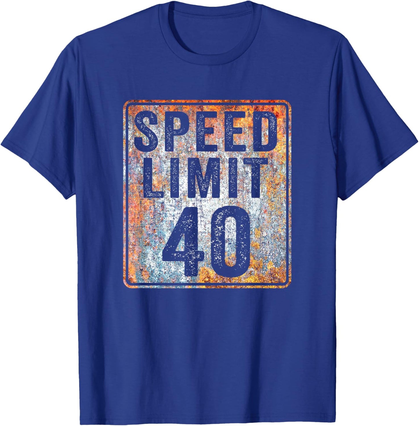 Speed Limit 40 MPH Sign 40th Birthday 40 Years Old Driving T-Shirt - T-Shirt | Royal
