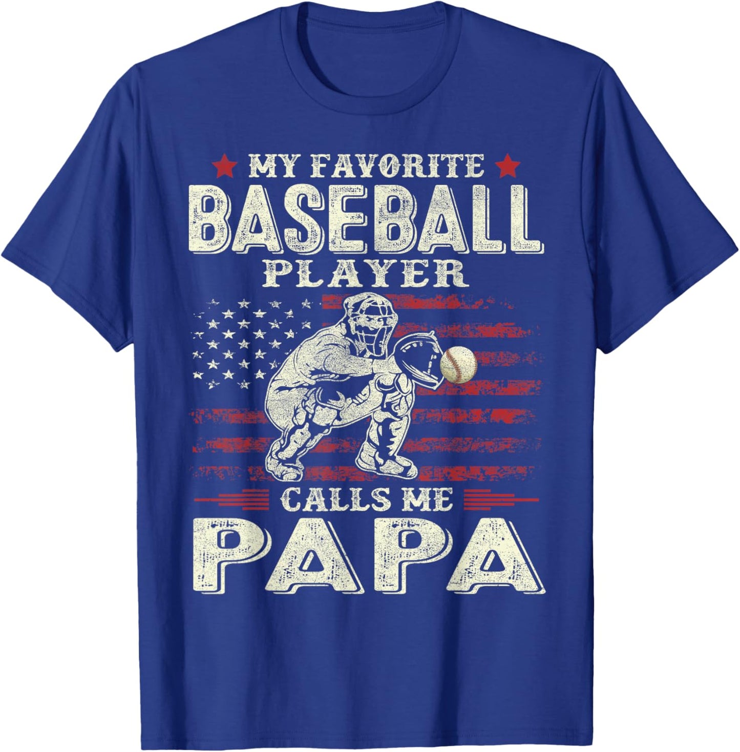 My Favorite Baseball Player Calls Me Papa Flag Father's Day T-Shirt - T-Shirt | Royal