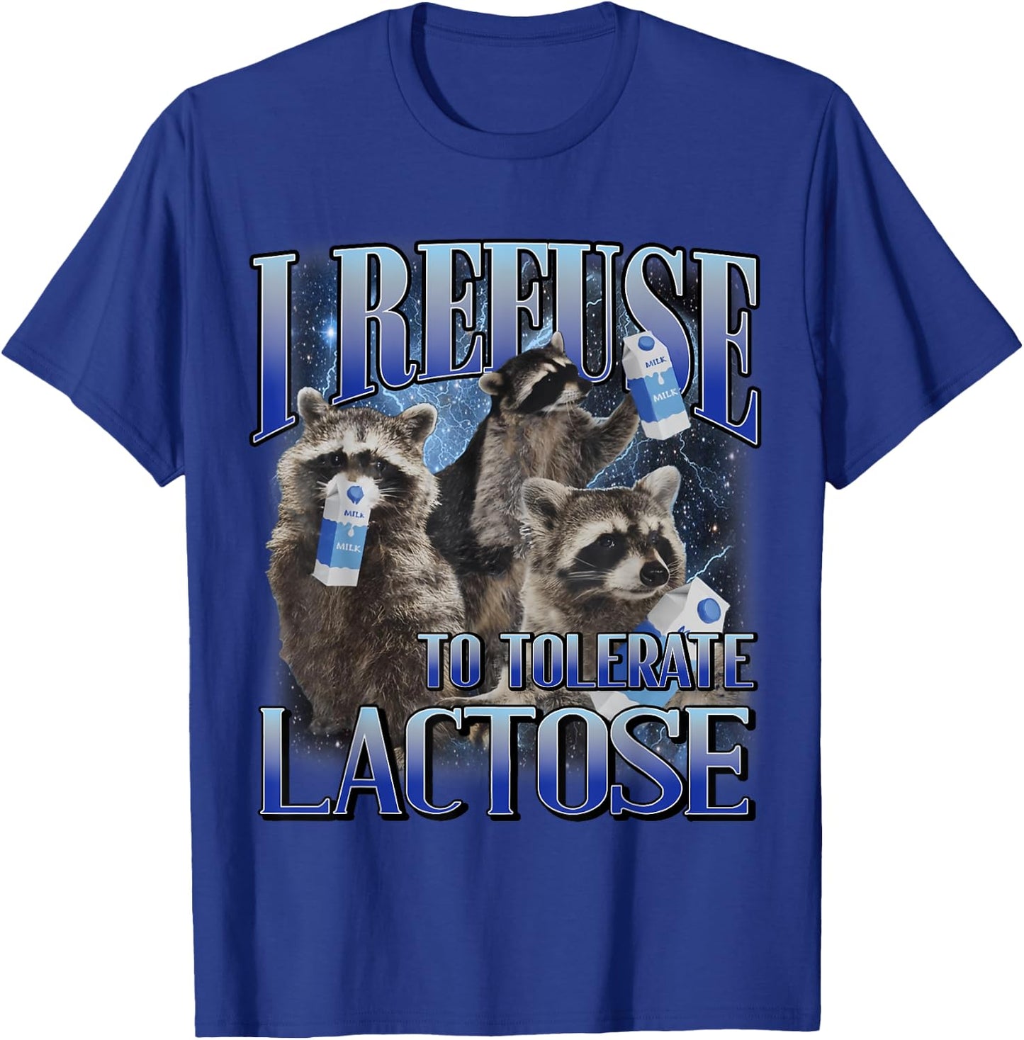 I Refuse To Tolerate Lactose Racoon Meme Lactose Intolerant T-Shirt - T-Shirt | Royal