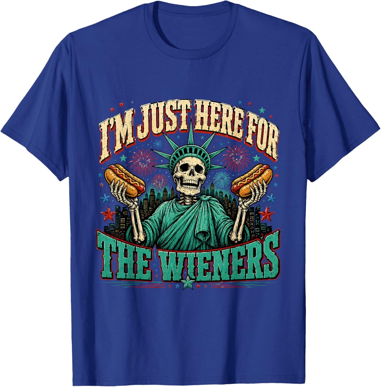 I'm Just Here for The Wieners Skeleton Statue of Liberty T-Shirt - T-Shirt | Royal