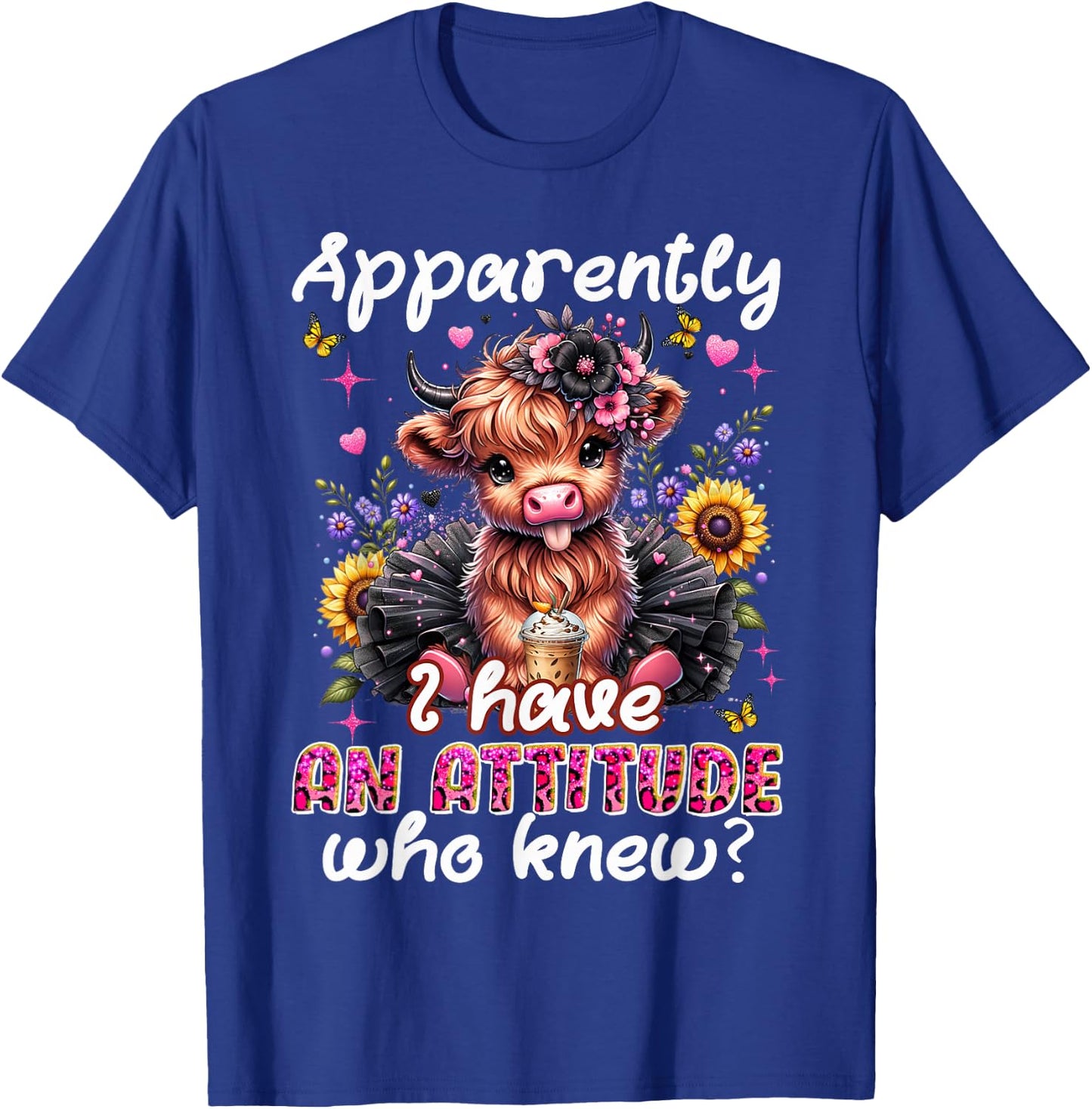 Apparently I Have An Attitude Funny Sarcastic Highland Cow T-Shirt - T-Shirt | Royal