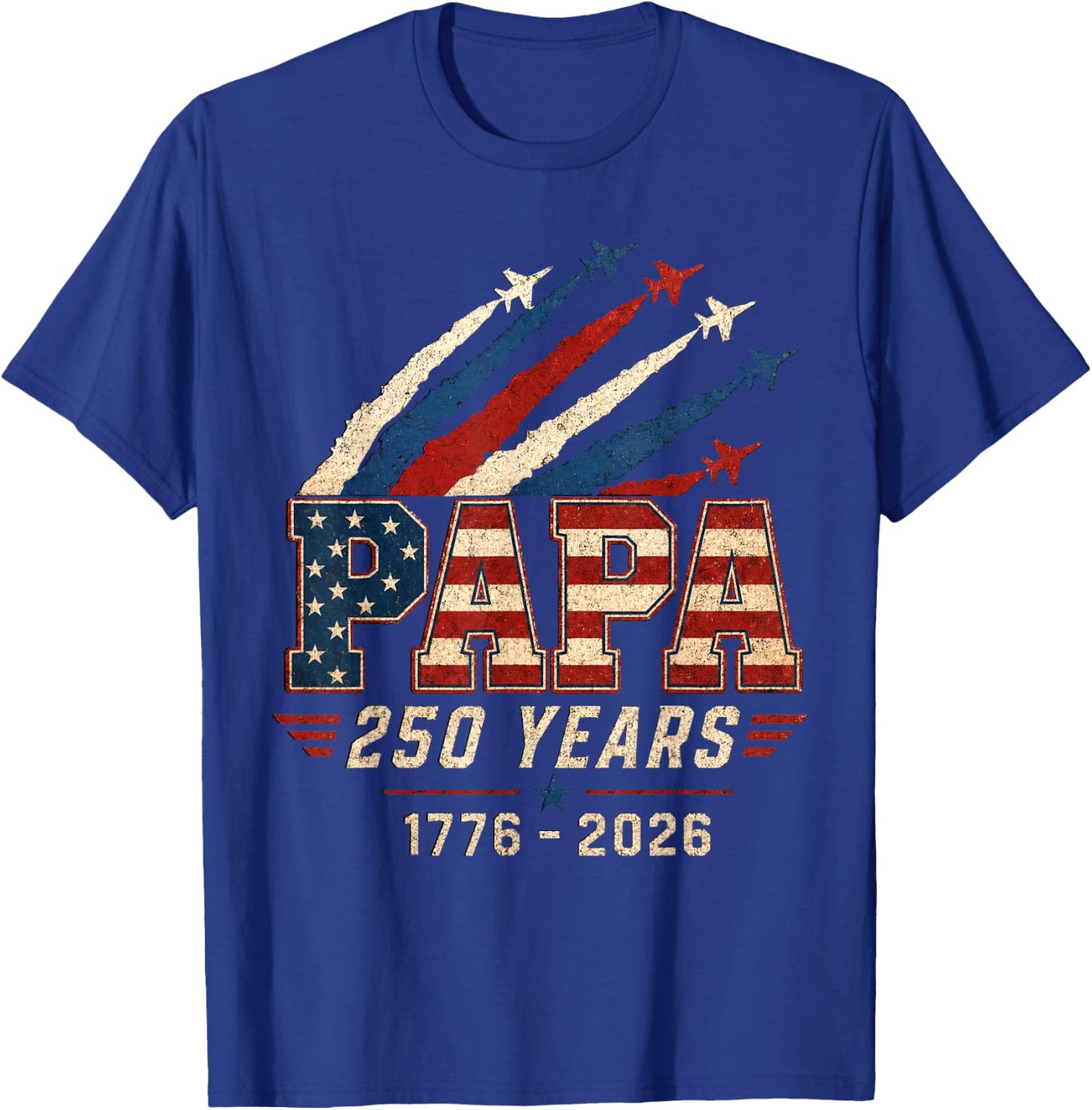 Papa 250 Years 1776 2026 Patriotic Dad T-Shirt - T-Shirt | Royal