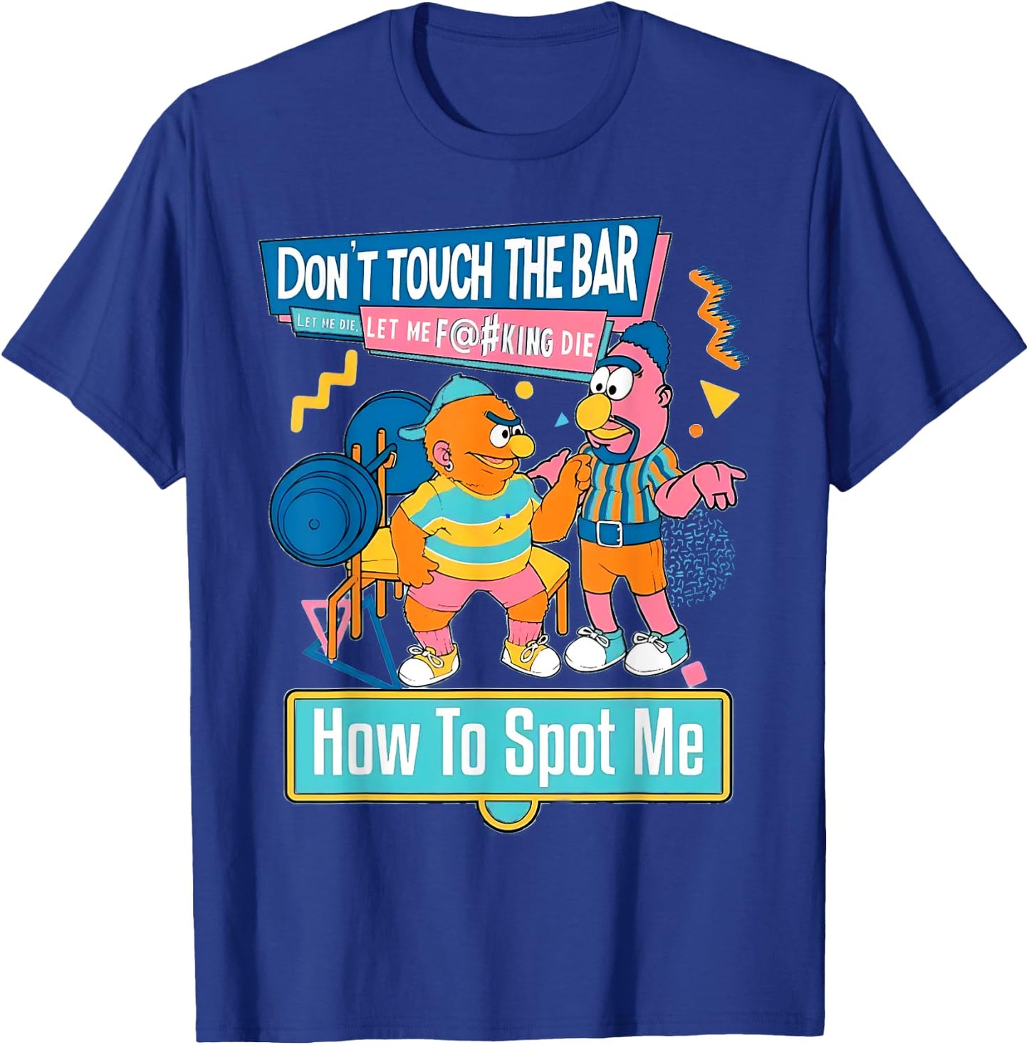 How To Spot Me Gym Weightlifting Bodybuilding Fitness Funny T-Shirt - T-Shirt | Royal