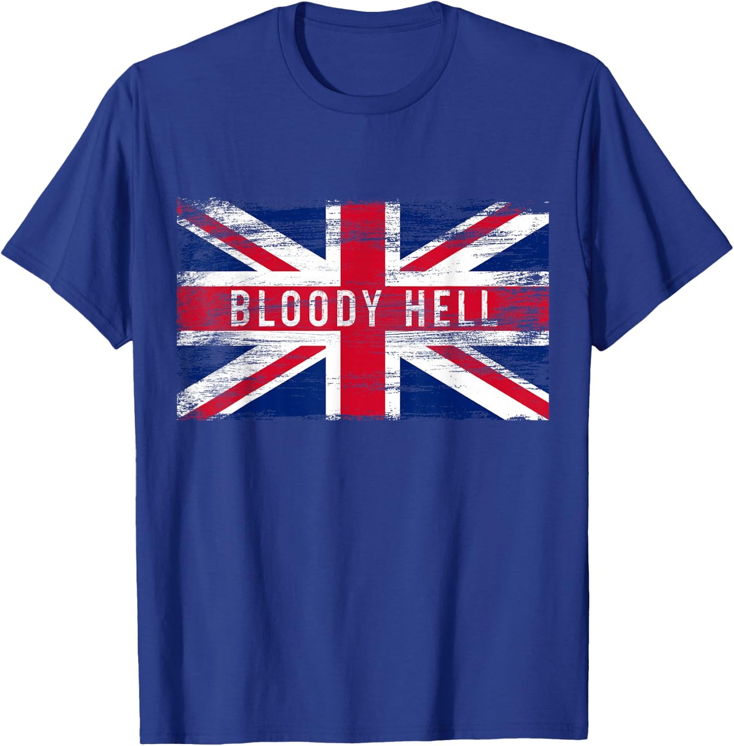 Bloody Hell Funny British Slang Pride UK Flag English T-Shirt - T-Shirt | Royal