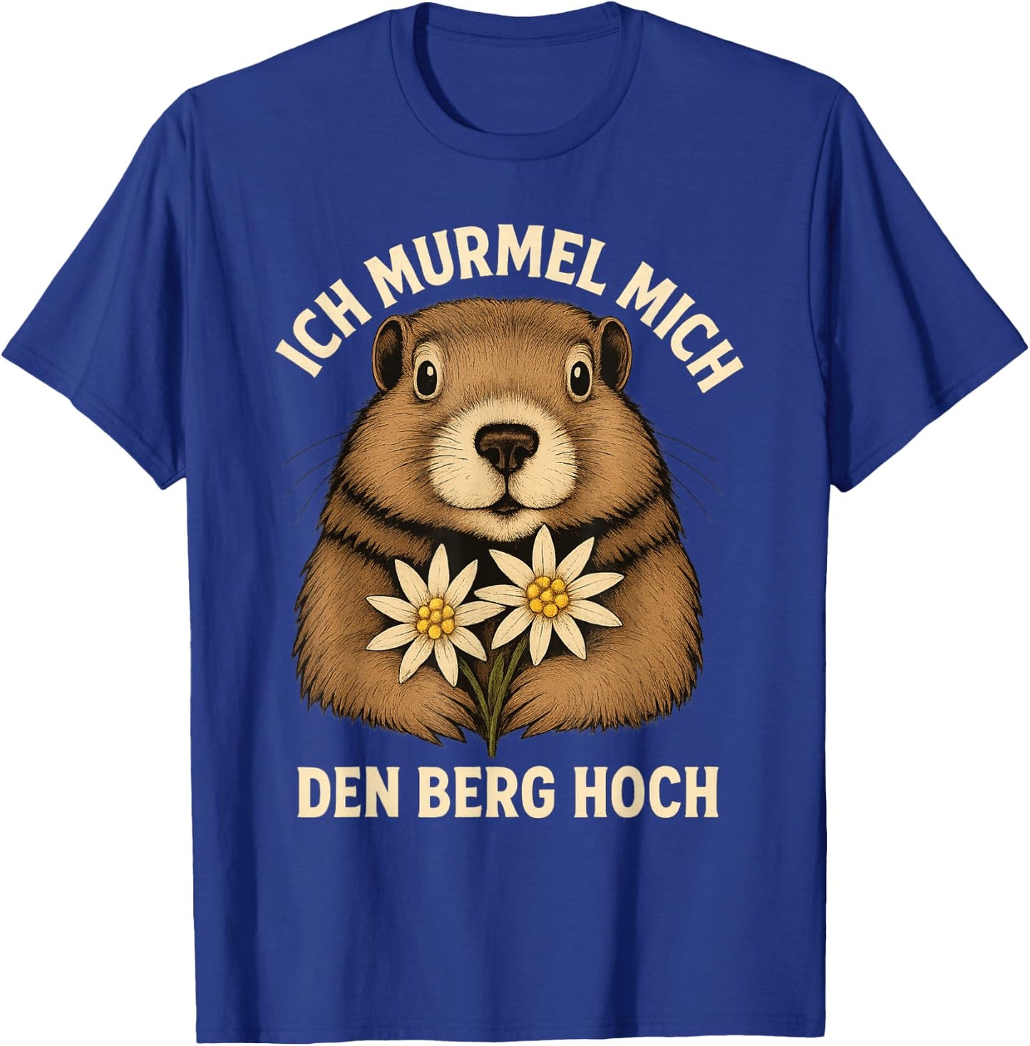 Ich Murmel Mich Den Berg Hoch Lustiges Murmeltier Edelweiß T-Shirt - T-Shirt | Royal