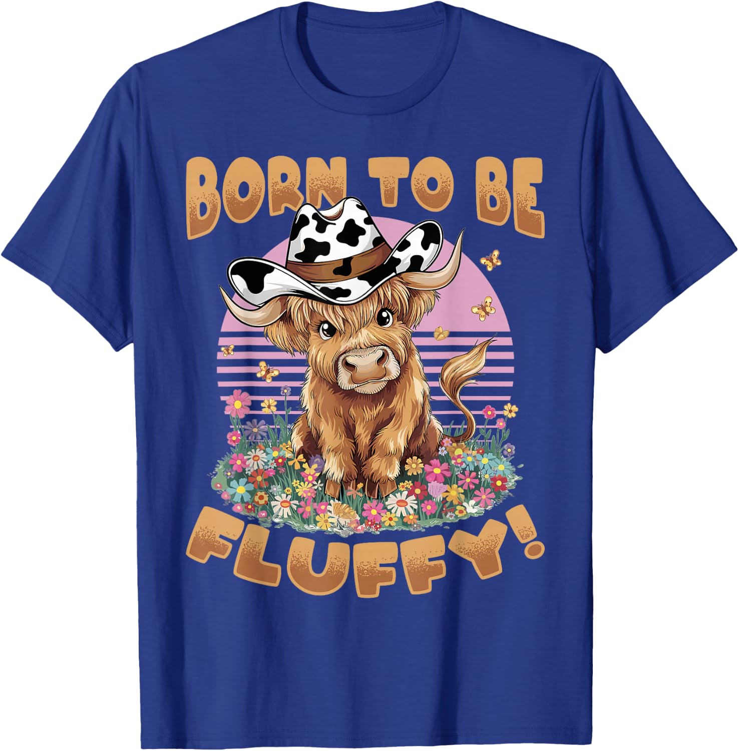 Scottish Highland Cow Born to be Fluffy! T-Shirt - T-Shirt | Royal