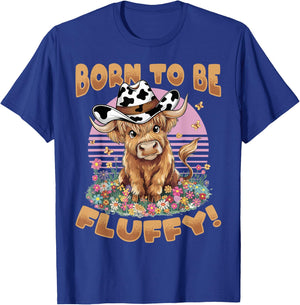 Scottish Highland Cow Born to be Fluffy! T-Shirt - T-Shirt | Royal