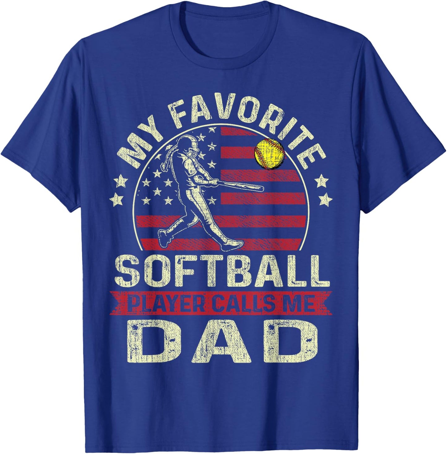 Fathers Day My Favorite Softball Player Calls Me Dad US Flag T-Shirt - T-Shirt | Royal