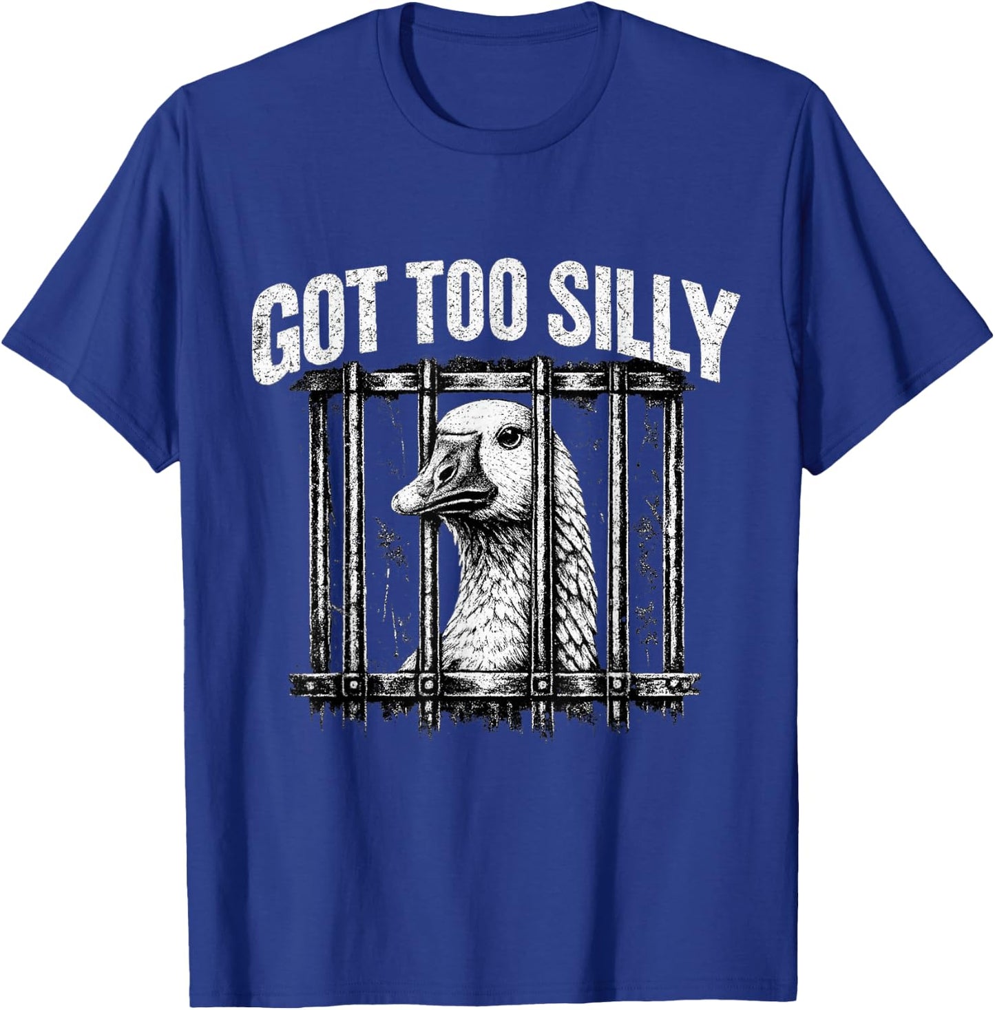 Got Too Silly Goose Meme Funny Goose Jailbird Prison T-Shirt - T-Shirt | Royal