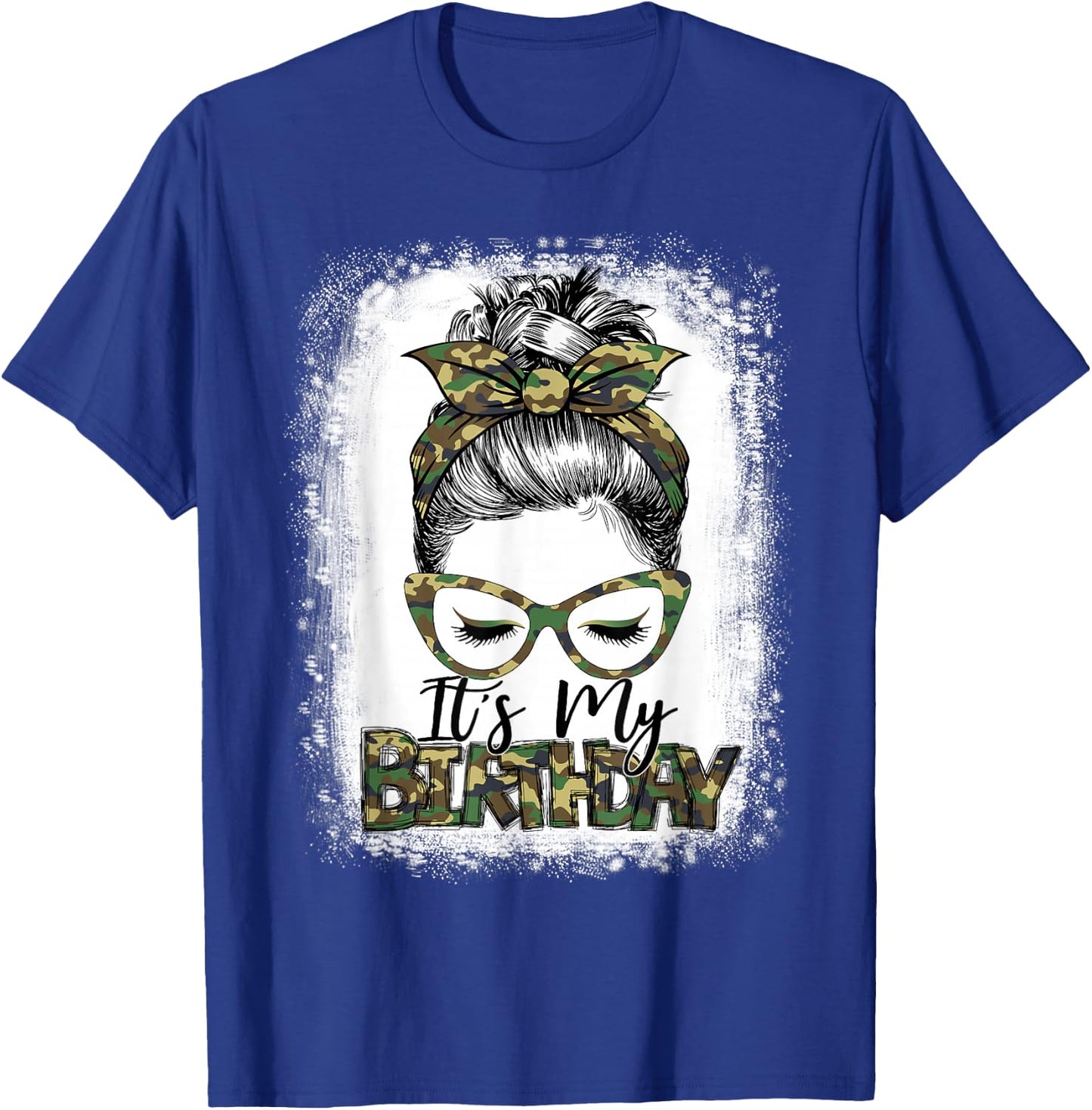 Bleached Messy Hair Bun Women Camouflage It's My Birthday T-Shirt - T-Shirt | Royal